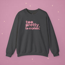 Too Pretty Crewneck